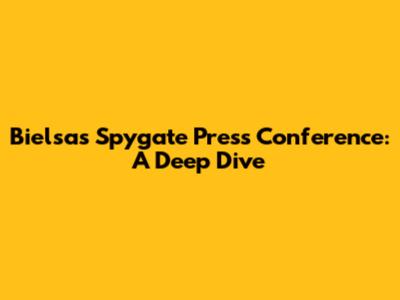 Bielsa's Spygate Press Conference: A Deep Dive
