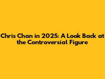 Chris Chan in 2025: A Look Back at the Controversial Figure