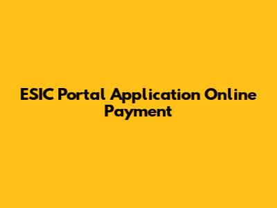 ESIC Portal Application Online Payment