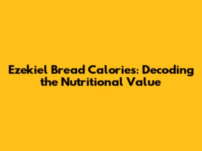 Ezekiel Bread Calories: Decoding the Nutritional Value