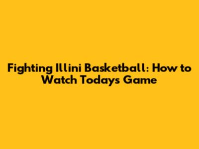 Fighting Illini Basketball: How to Watch Today's Game