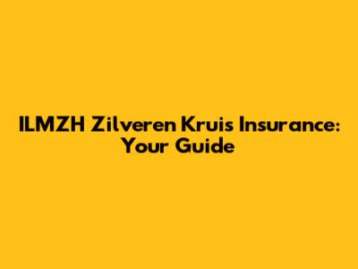 ILMZH Zilveren Kruis Insurance: Your Guide