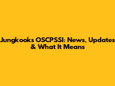 Jungkook's OSCPSSI: News, Updates & What It Means