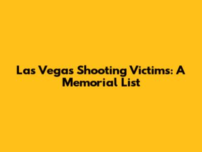Las Vegas Shooting Victims: A Memorial List