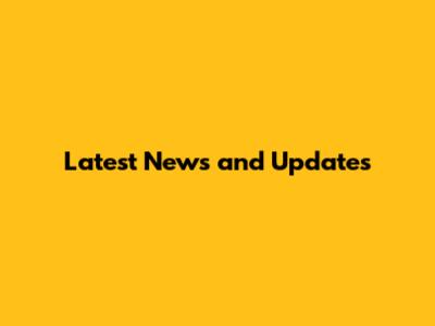 Latest News and Updates