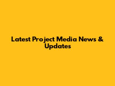 Latest Project Media News & Updates