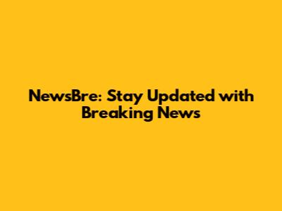 NewsBre: Stay Updated with Breaking News