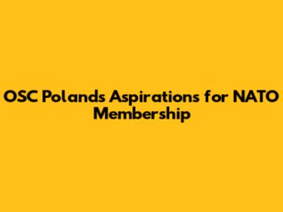 OSC Poland's Aspirations for NATO Membership