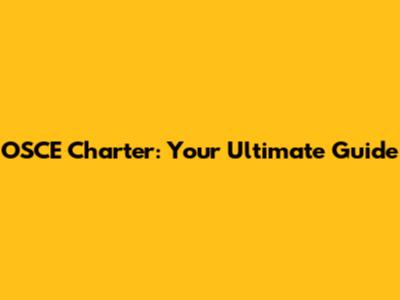 OSCE Charter: Your Ultimate Guide