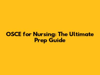 OSCE for Nursing: The Ultimate Prep Guide