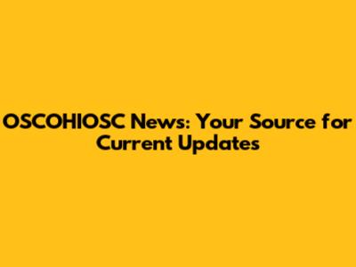 OSCOHIOSC News: Your Source for Current Updates