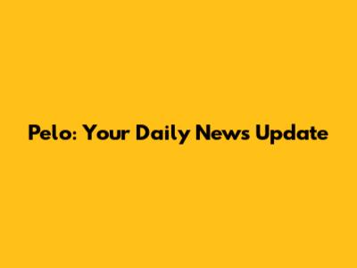 Pelo: Your Daily News Update