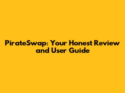 PirateSwap: Your Honest Review and User Guide