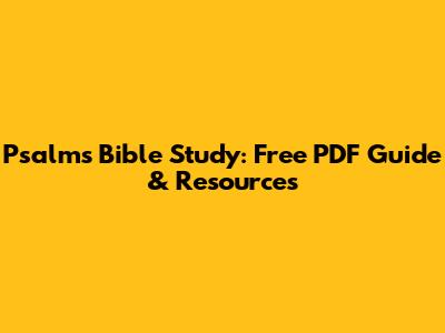 Psalms Bible Study: Free PDF Guide & Resources