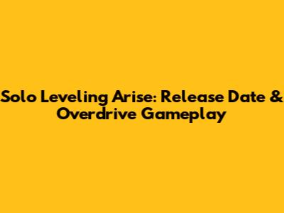 Solo Leveling Arise: Release Date & Overdrive Gameplay