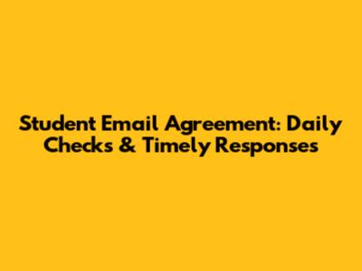 Student Email Agreement: Daily Checks & Timely Responses