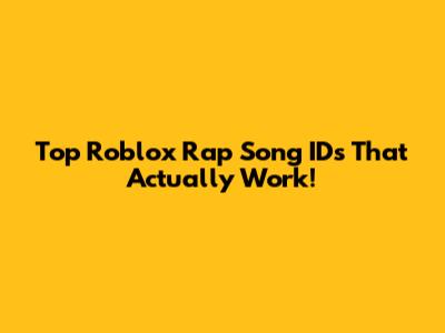 Top Roblox Rap Song IDs That Actually Work!