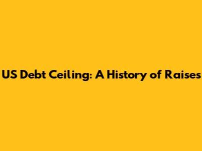 US Debt Ceiling: A History of Raises