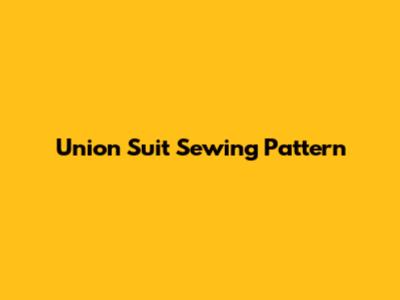 Union Suit Sewing Pattern