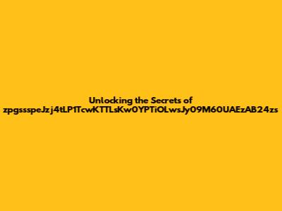 Unlocking the Secrets of zpgssspeJzj4tLP1TcwKTTLsKw0YPTiOLwsJy09M60UAEzAB24zs