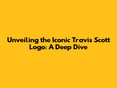 Unveiling the Iconic Travis Scott Logo: A Deep Dive