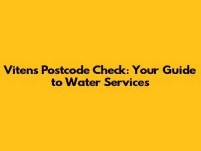 Vitens Postcode Check: Your Guide to Water Services