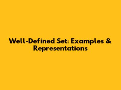 Well-Defined Set: Examples & Representations