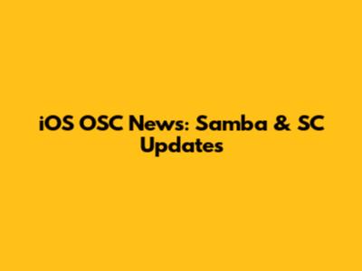 iOS OSC News: Samba & SC Updates
